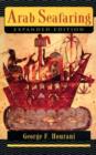 Arab Seafaring : In the Indian Ocean in Ancient and Early Medieval Times - Expanded Edition - Book