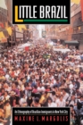 Little Brazil : An Ethnography of Brazilian Immigrants in New York City - Book