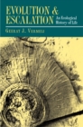 Evolution and Escalation : An Ecological History of Life - Book