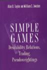 Simple Games : Desirability Relations, Trading, Pseudoweightings - Book