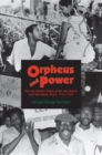 Orpheus and Power : The Movimento Negro of Rio de Janeiro and Sao Paulo, Brazil 1945-1988 - Book