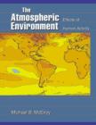 The Atmospheric Environment : Effects of Human Activity - Book