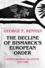 The Decline of Bismarck's European Order : Franco-Russian Relations 1875-1890 - Book