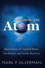 Probing the Atom : Interactions of Coupled States, Fast Beams, and Loose Electrons - Book