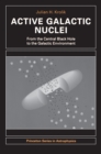 Active Galactic Nuclei : From the Central Black Hole to the Galactic Environment - Book