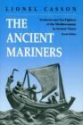 The Ancient Mariners : Seafarers and Sea Fighters of the Mediterranean in Ancient Times. - Second Edition - Book