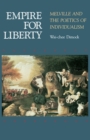 Empire for Liberty : Melville and the Poetics of Individualism - Book
