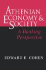 Athenian Economy and Society : A Banking Perspective - Book