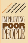 Improving Poor People : The Welfare State, the "Underclass," and Urban Schools as History - Book