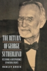 The Return of George Sutherland : Restoring a Jurisprudence of Natural Rights - Book