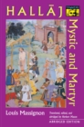 Hallaj : Mystic and Martyr - Abridged Edition - Book
