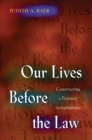 Our Lives Before the Law : Constructing a Feminist Jurisprudence - Book