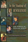 In the Shadow of Revolution : Life Stories of Russian Women from 1917 to the Second World War - Book