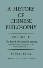 History of Chinese Philosophy, Volume 2 : The Period of Classical Learning from the Second Century B.C. to the Twentieth Century A.D - Book