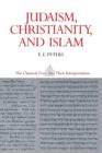 Judaism, Christianity, and Islam: The Classical Texts and Their Interpretation, Volume II : The Word and the Law and the People of God - Book