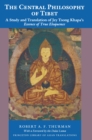 The Central Philosophy of Tibet : A Study and Translation of Jey Tsong Khapa's Essence of True Eloquence - Book