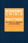 Economic Crisis and Policy Choice : The Politics of Adjustment in the Third World - Book