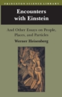 Encounters with Einstein : And Other Essays on People, Places, and Particles - Book