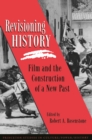 Revisioning History : Film and the Construction of a New Past - Book