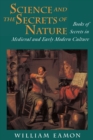 Science and the Secrets of Nature : Books of Secrets in Medieval and Early Modern Culture - Book
