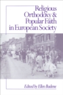 Religious Orthodoxy and Popular Faith in European Society - Book