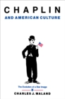 Chaplin and American Culture : The Evolution of a Star Image - Book