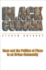 Black Corona : Race and the Politics of Place in an Urban Community - Book