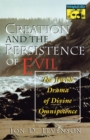 Creation and the Persistence of Evil : The Jewish Drama of Divine Omnipotence - Book