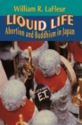 Liquid Life : Abortion and Buddhism in Japan - Book
