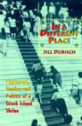 In a Different Place : Pilgrimage, Gender, and Politics at a Greek Island Shrine - Book