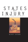 States of Injury : Power and Freedom in Late Modernity - Book
