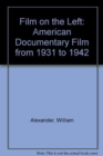 Film on the Left : American Documentary Film From 1931 to 1942 - Book