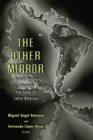 The Other Mirror : Grand Theory through the Lens of Latin America - Book