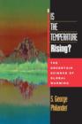 Is the Temperature Rising? : The Uncertain Science of Global Warming - Book