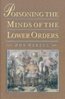 Poisoning the Minds of the Lower Orders - Book