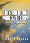 The Birth of Model Theory : Lowenheim's Theorem in the Frame of the Theory of Relatives - Book