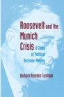 Roosevelt and the Munich Crisis : A Study of Political Decision-Making - Book