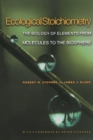 Ecological Stoichiometry : The Biology of Elements from Molecules to the Biosphere - Book