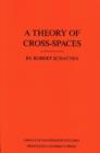 A Theory of Cross-Spaces. (AM-26), Volume 26 - Book