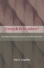 Strength in Numbers? : The Political Mobilization of Racial and Ethnic Minorities - Book