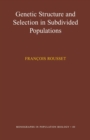 Genetic Structure and Selection in Subdivided Populations (MPB-40) - Book