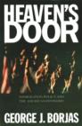 Heaven's Door : Immigration Policy and the American Economy - Book