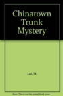 Chinatown Trunk Mystery - Book