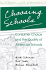 Choosing Schools : Consumer Choice and the Quality of American Schools - Book