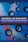 Chance in Biology : Using Probability to Explore Nature - Book