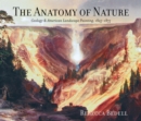 The Anatomy of Nature : Geology and American Landscape Painting, 1825-1875 - Book