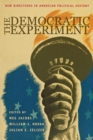 The Democratic Experiment : New Directions in American Political History - Book