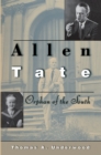 Allen Tate : Orphan of the South - Book