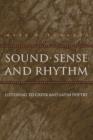Sound, Sense, and Rhythm : Listening to Greek and Latin Poetry - Book