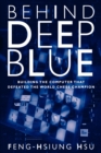 Behind Deep Blue : Building the Computer that Defeated the World Chess Champion - Book